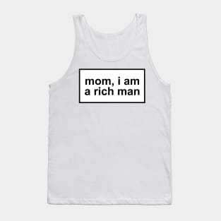 Mom, I'm a rich man Tank Top